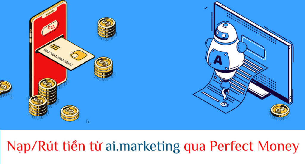 huong-dan-nap-rut-tien-ai-marketing-qua-perfect-money